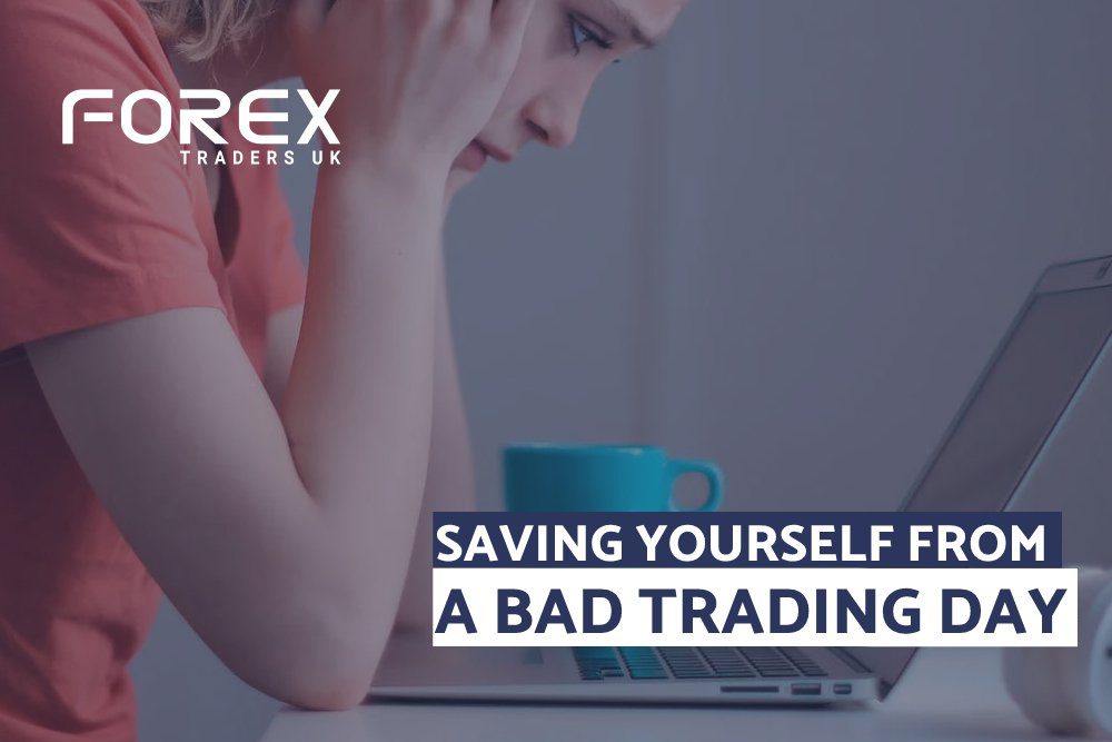 SAVING YOURSELF FROM A BAD TRADING DAY