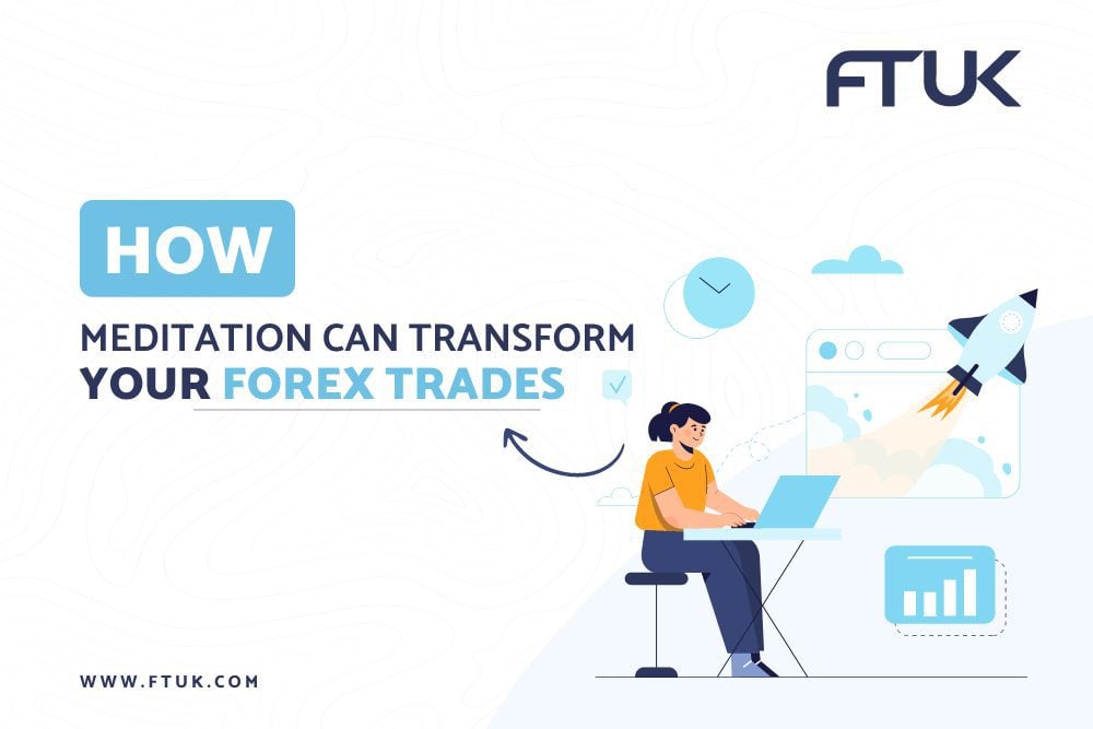 HOW MEDITATION CAN TRANSFORM YOUR FOREX TRADING