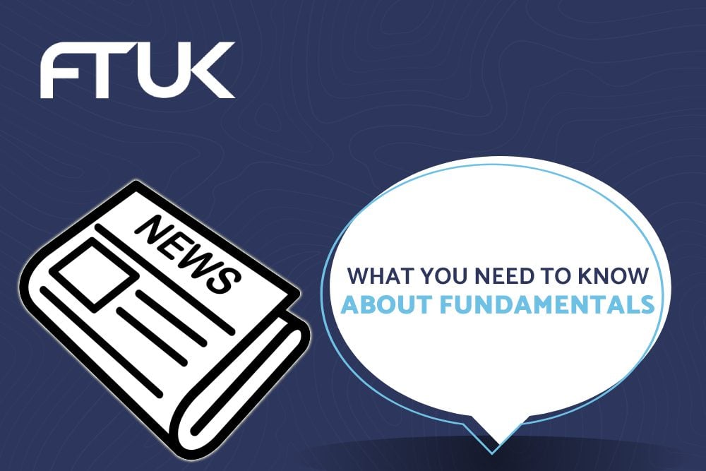 WHAT YOU NEED TO KNOW ABOUT FUNDAMENTAL ANALYSIS