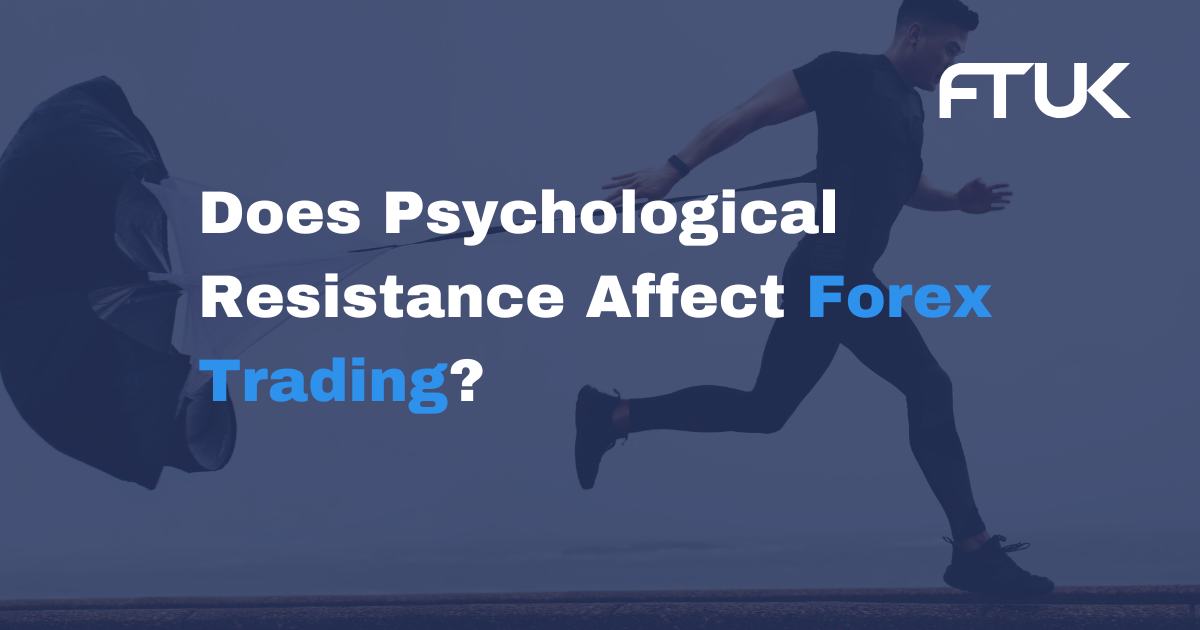 Does Psychological Resistance Affect Forex Trading?